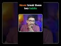 Never break these two habits