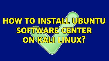 Unix & Linux: How to install Ubuntu Software Center on Kali Linux?