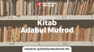 Kitab Adabul Mufrad - Ustadz Dr. Syafiq Riza Basalamah. M.A