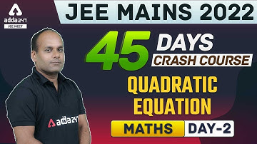 JEE Mains 2022 Maths | Quadratic Equations Class 11 | JEE Mains Maths Crash Course 2022 #2
