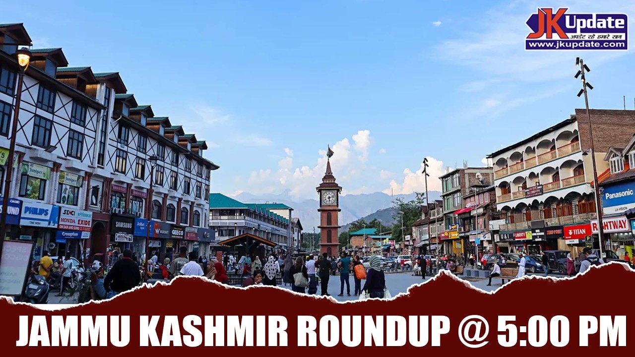 Jammu Kashmir Roundup @ 5 Pm 05 March 2026