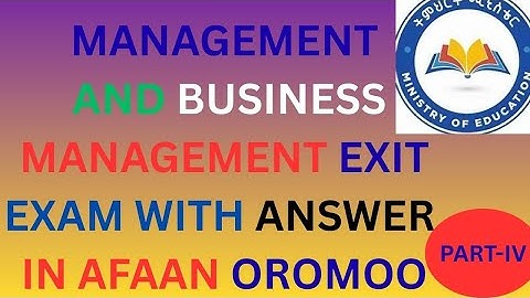 Management Exit Exam 2018 by MOE In Afaan Oromoo: Part 4: #management #business #administration