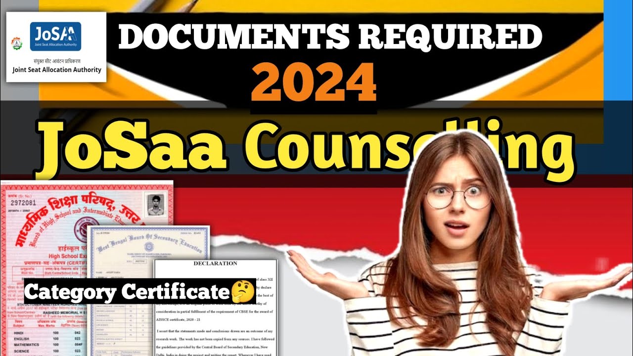 JoSaa Counselling 2024 Important Documents Required How to arrange