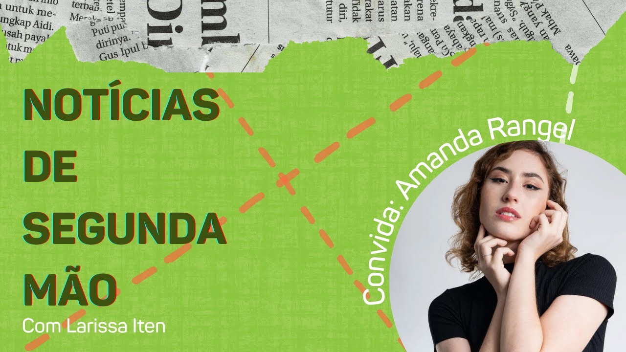 Amanda Rangel Notícias de Segunda Mão convida Amanda Rangel - YouTube