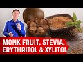 Artificial sweeteners monk fruit stevia erythritol  xylitol  dr berg