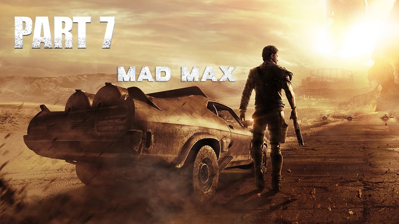 Mad Max - Let's Play - 07 - No commentary