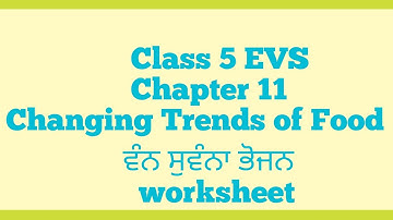 class 5 EVS Chapter 11 Changing Trends of Food | ਵੰਨ ਸੁਵੰਨਾ  ਭੋਜਨ | class 5 evs chapter 11 PSEB|