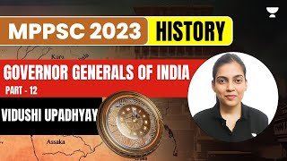 Governor Generals of India | Part- 12 | History | MPPSC 2023 | Vidushi