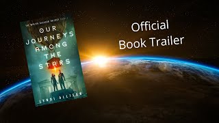 Our Journeys Among the Stars, Book 3 in The Winter Hexagon Trilogy, Official Book Trailer