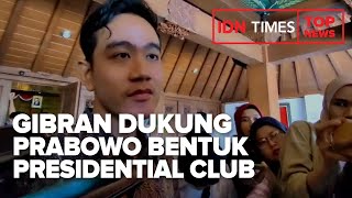 TOP NEWS OF THE DAY : Gibran Dukung Prabowo Bentuk Presidential Club, Gandeng Megawati Juga