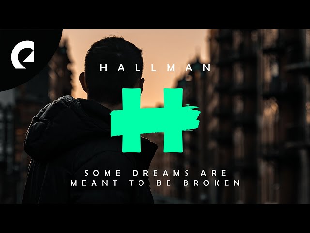 Hallman feat. ELWIN - Some Dreams Are Meant to Be Broken class=