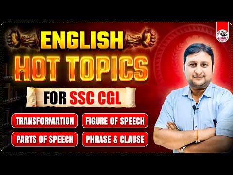 TRANSFORMATION | FIGURE OF SPEECH | PART OF SPEECH | PHRASE AND CLAUSE | HOT TOPICS FOR SSC CGL 2025