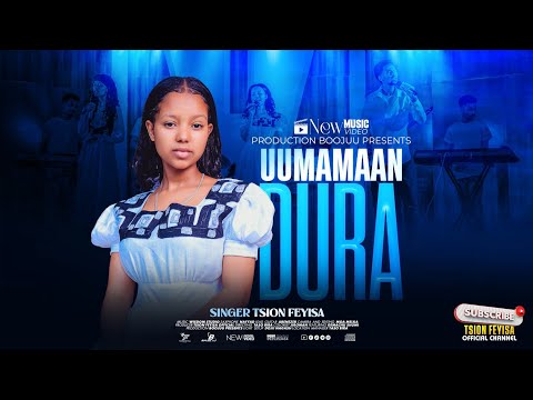 UMAMAAN DURA SINGER TSION FEYISA NEW AFAN OROMO GOSPEL SONG