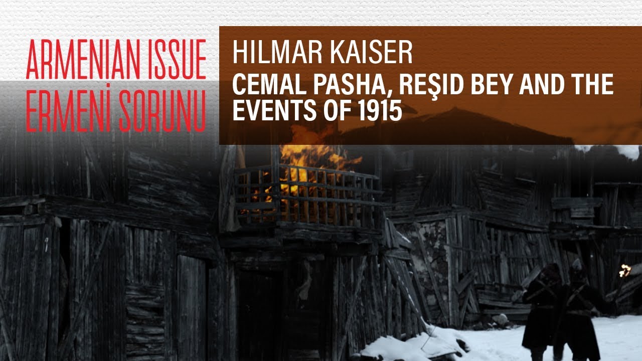 Hilmar Kaiser - Cemal Paşa, Reşid Bey ve 1915 Olayları