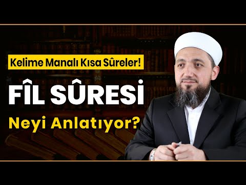 Kırık Manalı FİL SÛRESİ Tefsiri | Kısa Sûreler