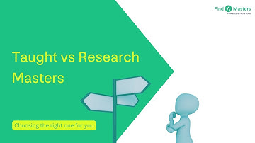 How to Choose Between Taught and Research Masters Degrees