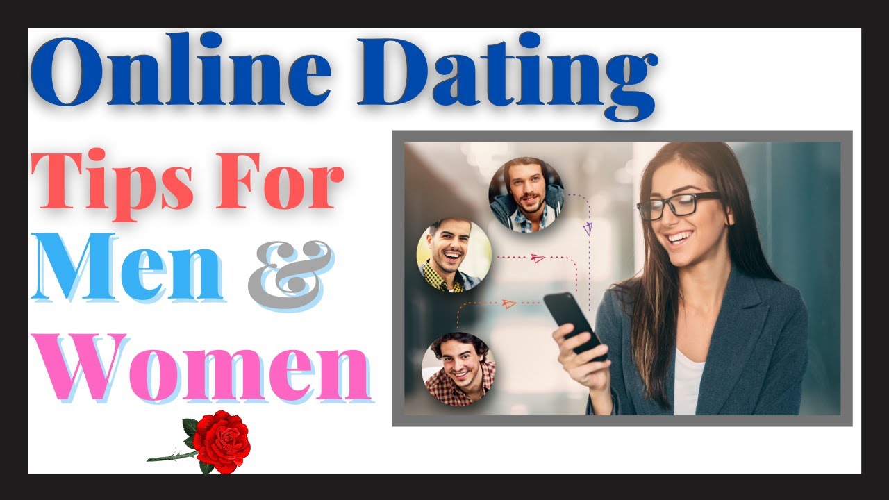 ONLINE DATING TIPS FOR MEN & WOMEN - Relationship & Dating Advice - YouTube