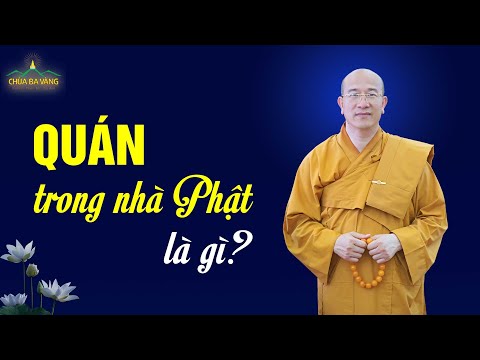 "Quán" trong nhà Phật nghĩa là gì? | Thầy Thích Trúc Thái Minh