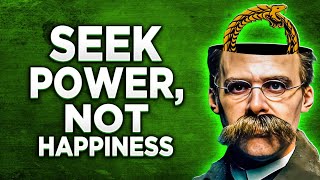 How Seeking Power Leads to Greatness - Nietzsche's Philosophy of True Happiness