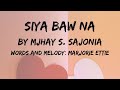 Siya Na Baw by Mjhay S. Sajonia
