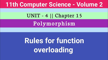 11th Computer Science || Chapter 15 || Polymorphism || Rules for  function overloading   #CMWay