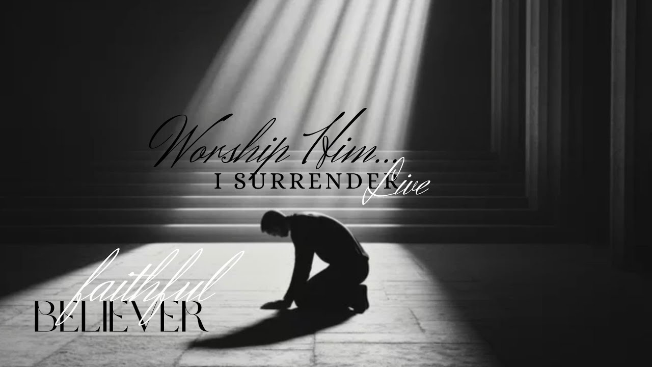 I surrender - I am Yours Lord - Faithful Believer Live - Sing with us