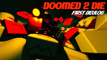 DOOMED 2 DIE \\ DEVLOG ; Introductions