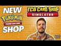 Building the Ultimate Pokémon TCG Shop! | TCG Shop Simulator MODDED Gameplay Day 2