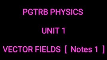 Vector Fields || PGTRB Physics || Notes 1