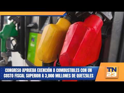 Congress approves fuel tax exemption costing over 3 billion quetzales