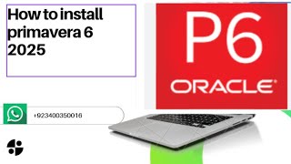 How to Install Primavera P6 2025 | Complete Installation & Configuration Guide