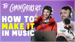 The Chainsmokers - How To Make It In The Music Industry