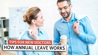 How Annual Leave Works | Tips for New Docs