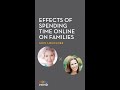 Erin Loechner: Effects of Spending Time Online on Families