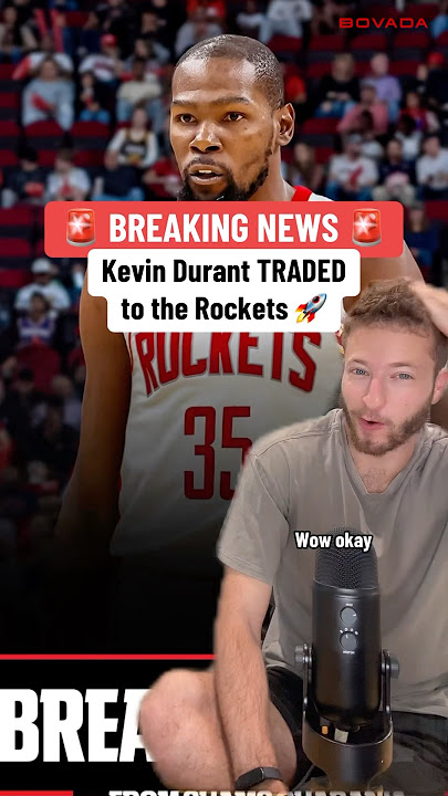 ROCKETS TRADE FOR KD REACTION!