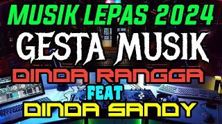 MUSIK LEPAS GESTA MUSIK PROGRAM DINDA RANGGA FEAT DINDA SANDY FULL BASS KENCENG