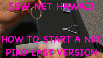 SEW NET HAWAII - HOW TO START A NET, PIKO LAST VERSION