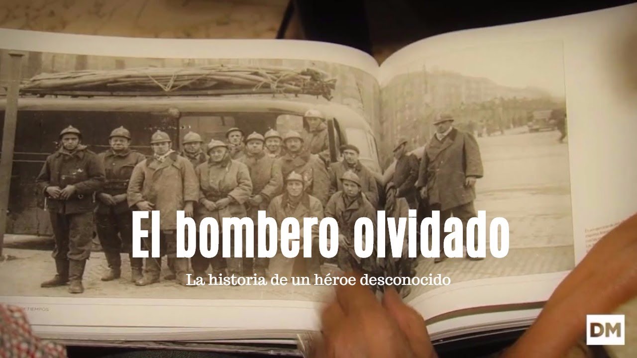 El bombero rescatado del olvido