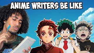 ANIME WRITERS BE LIKE - (ALL ANIME WRITER SKITS)