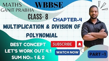 WBBSE CLASS -VIII (8) MATHS GANIT PRABHA|| CHAPTER-4|| MULTIPLICATION & DIVISION OF POLYNOMIAL|| P-1