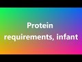 Protein requirements, infant - Medical Meaning and Pronunciation