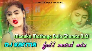 Menuka Mathaye Delo Ghumta 2.0 New Style Mix Dj Karma Asansol