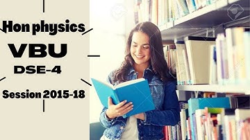 vbu question paper  of dse 4 physics honour session 2015-18 for UG sem 6