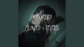 mockingbird (slowed   reverb)
