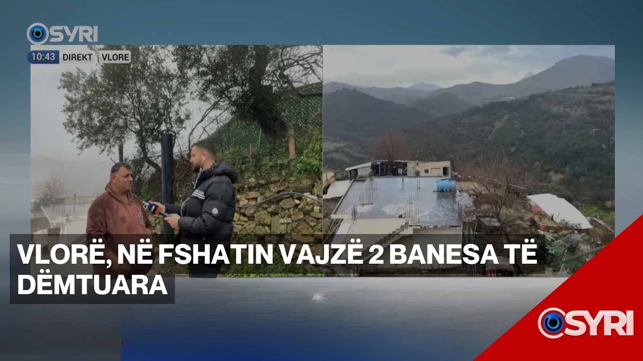 Vlorë, në fshatin Vajzë 2 banesa të dëmtuara