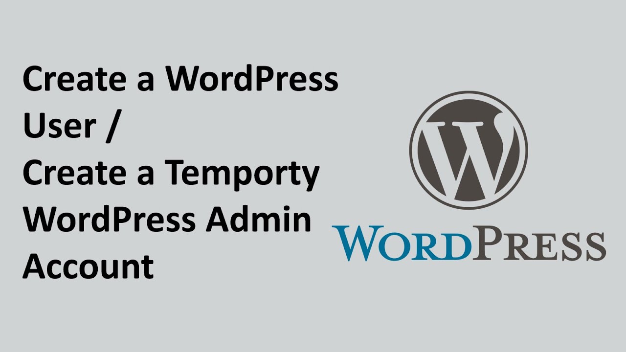 Create a WordPress User Account | Create a Temporary WordPress Admin ...