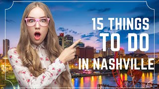 15 Best Things to do Nashville Tennessee |  Don't miss these Hidden Secrets!