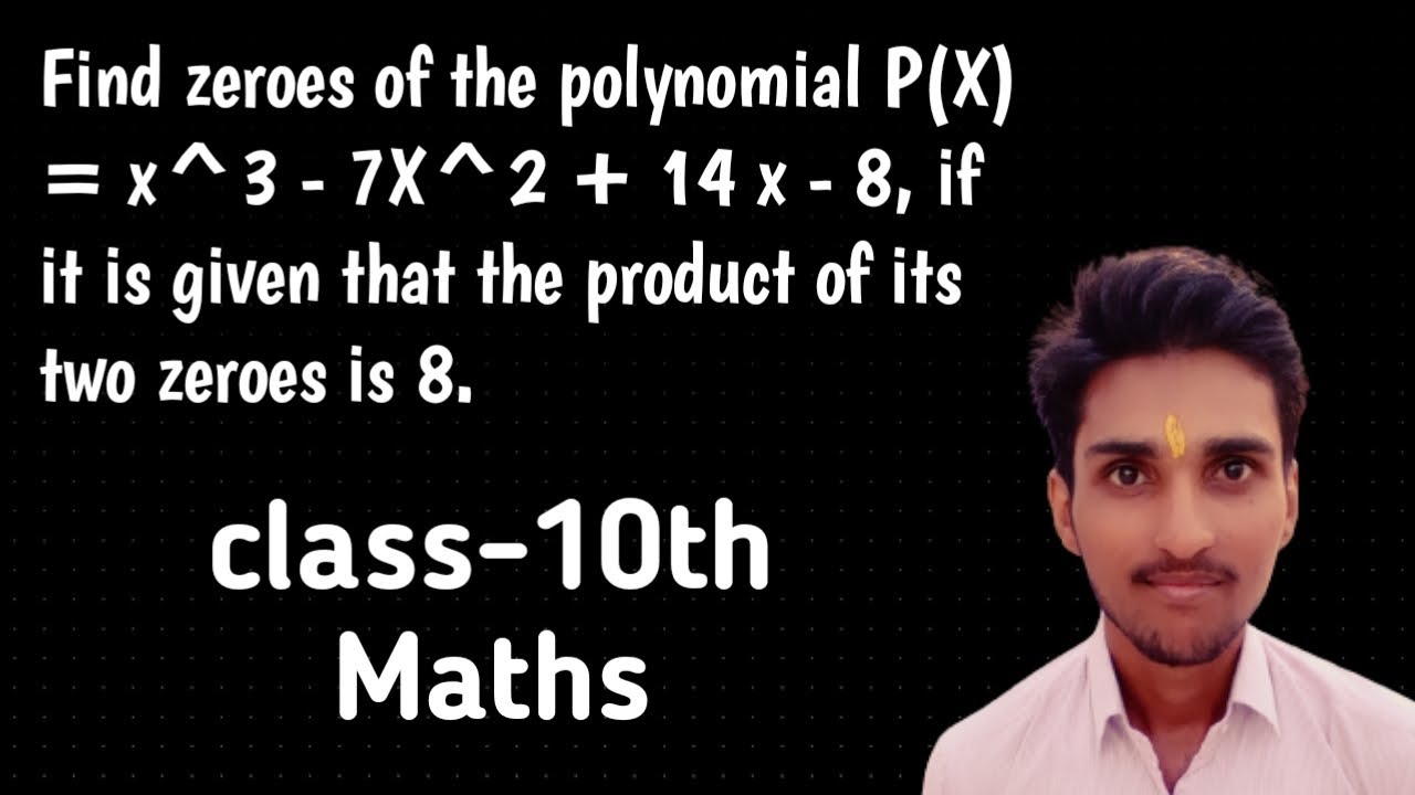 Find Zeroes Of P x X 3 7x 2 14x 8 If It Is Given That The find-zeroes-of-p-x-x-3-7x-2-14x-8-if-it-is-given-that-the