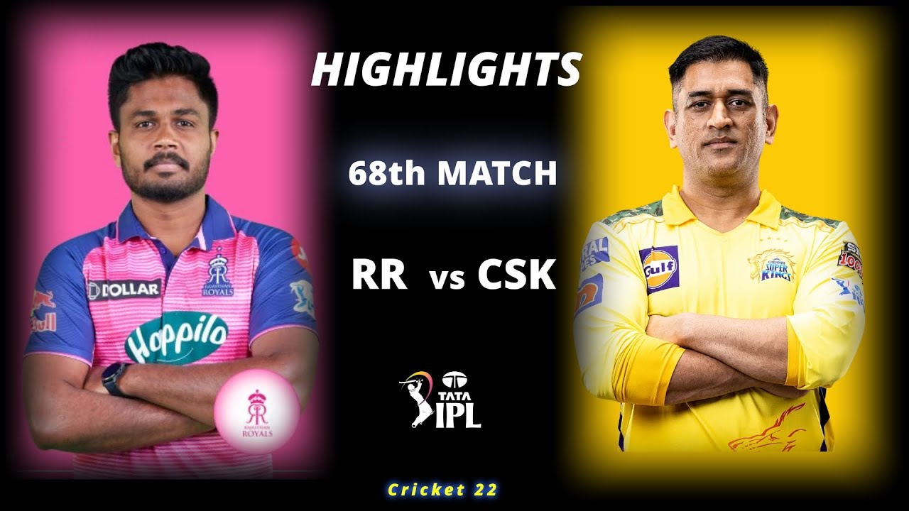 RR vs CSK 68th Match IPL 2022 Highlights RR vs CSK Full Match Highlights Hotstar Cricket 22
