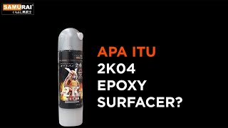 Cara Kegunaan Epoxy Surfacer 2K04 - Samurai Paint Malaysia